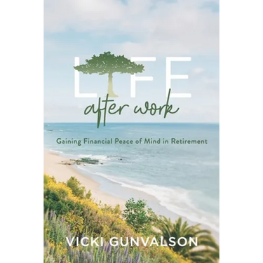 Life After Work: Gaining Financial Peace of Mind in Retirement