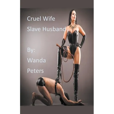 Cruel Wife, Slave Husband