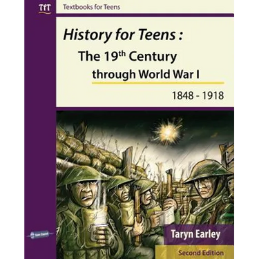 History for Teens: The 19th Century through World War 1 (1848 - 1918)