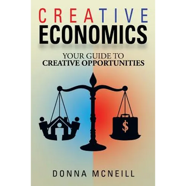 Creative Economics: Your Guide to Creative Opportunities