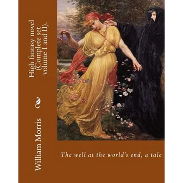 The well at the world's end, a tale. By: William Morris (Complete set volume I and II).: High fantasy novel