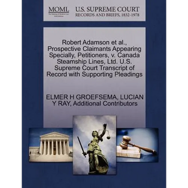 Robert Adamson et al., Prospective Claimants Appearing Specially, Petitioners, V. Canada Steamship Lines, Ltd. U.S. Supreme Court Transcript of Record