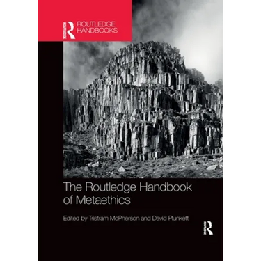 The Routledge Handbook of Metaethics