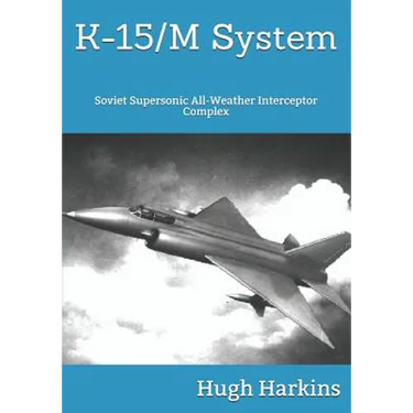 K-15 System: Soviet Supersonic All-Weather Interceptor Complex