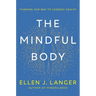 The Mindful Body: Thinking Our Way to Chronic Health