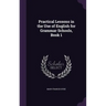Practical Lessons in the Use of English for Grammar Schools, Book 1