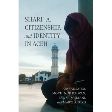 Shari´a, Citizenship, and Identity in Aceh