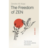 The Freedom of Zen: The Zen book that shatters all limits and bounds