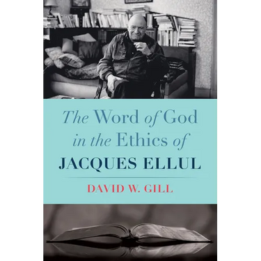 The Word of God in the Ethics of Jacques Ellul