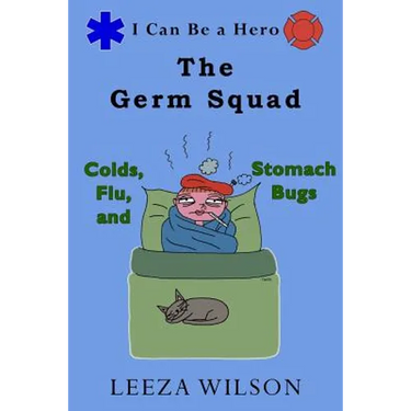 The Germ Squad: Colds, Flu, & Stomach Bugs