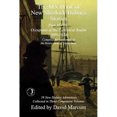 The MX Book of New Sherlock Holmes Stories Part XLVIII: Occupants of the Canonical Realm 1899-1924