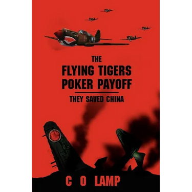 The Flying Tigers Poker Payoff: They Saved China