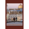 Next Year in Jerusalem!: Around Every Corner, Mystery & Romance in the Holy Land: Part Two