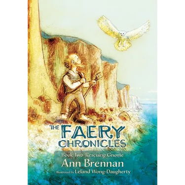 The Faery Chronicles Book Two: Rescuing Gnome