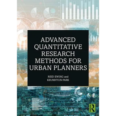 Advanced Quantitative Research Methods for Urban Planners