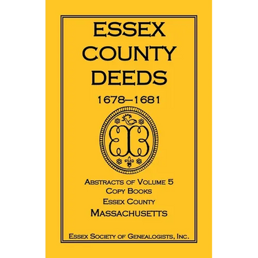 Essex County Deeds, 1678-1681, Abstracts of Volume 5, Copy Books, Essex County, Massachusetts