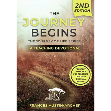 The Journey Begins, Second Edition: The Journey of Life Series: The Journey Salvation Series A Teaching Devotional
