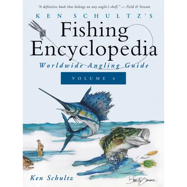 Ken Schultz's Fishing Encyclopedia Volume 4: Worldwide Angling Guide