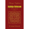 Acharya Vagbhata's Astanga Hridayam Vol 1: The Essence of Ayurveda