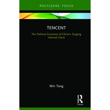Tencent: The Political Economy of China's Surging Internet Giant