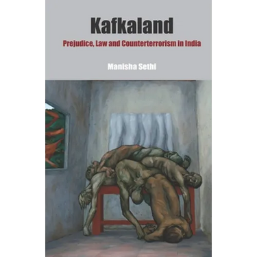 Kafkaland: Prejudice, Law and Counterterrorism in India