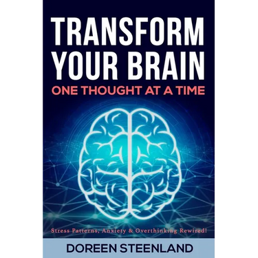 Transform Your Brain, One Thought at a Time (Paperback) (First Edition): Stress Patterns, Anxiety, and Overthinking Rewired