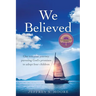 We Believed: Our ten-year journey pursuing God's promises to adopt four children