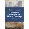 The Spirit of American Liberal Theology: A History