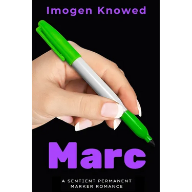 Marc: A Sentient Permanent Marker Romance
