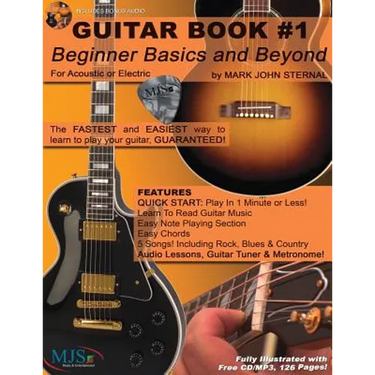 Guitar Book #1: Beginner Basics and Beyond: FASTEST and EASIEST way to learn to play, GUARANTEED!