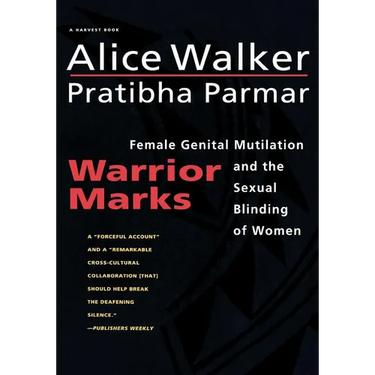 Warrior Marks: Female Genital Mutilation and the Sexual Blinding of Women