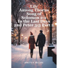 Lily Among Thorns Song of Solomon 2: 2 In the Last Days 2nd Peter 3:3 Part 2