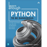 Learn Enough Python to Be Dangerous: Software Development, Flask Web Apps, and Beginning Data Science with Python