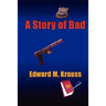 A Story of Bad