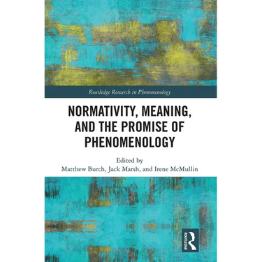 Normativity, Meaning, and the Promise of Phenomenology