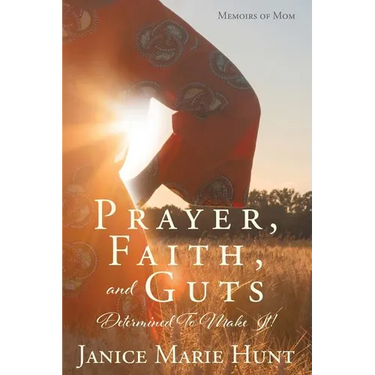 Prayer, Faith, and Guts Determined To Make It!