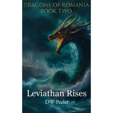 Leviathan Rises: Dragons of Romania - Book 2