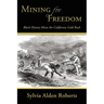 Mining for Freedom: Black History Meets the California Gold Rush