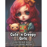 Cute 'n Creepy Girls: Grayscale Adult Coloring Book - 50 Unique Images!
