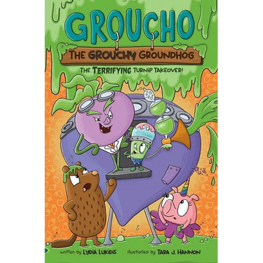 Groucho the Grouchy Groundhog (Volume 2): The Terrifying Turnip Takeover! Volume 2