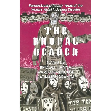 The Bhopal Reader: Twenty Years of the World's Worst Industrial Disaster