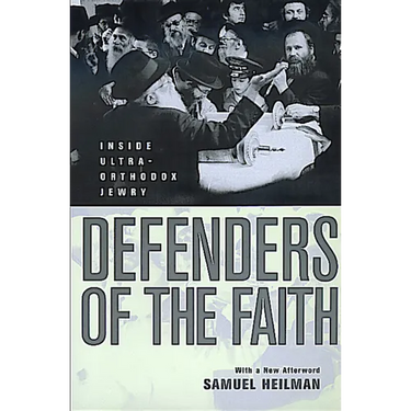 Defenders of the Faith: Inside Ultra-Orthodox Jewry