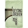 Beyond Broken: Finding power in the pain