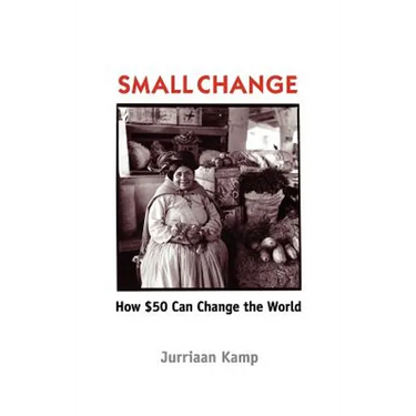 Small Change: How Fifty Dollars Can Change the World