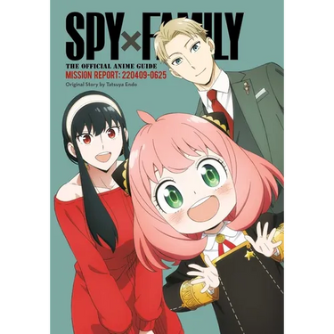Spy X Family: The Official Anime Guide--Mission Report: 220409-0625