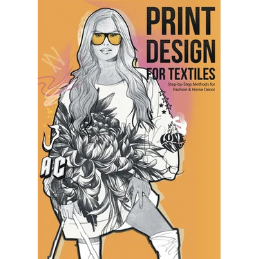 Print Design for Textiles: Step-by-Step Methods for Fashion & Home Decor