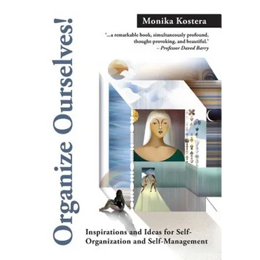 Organize Ourselves!: Inspirations and ideas for self-organization and self-management