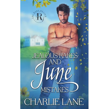 Jealous Rakes and June Mistakes