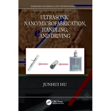 Ultrasonic Nano/Microfabrication, Handling, and Driving