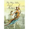 The Man Who Loved Kites